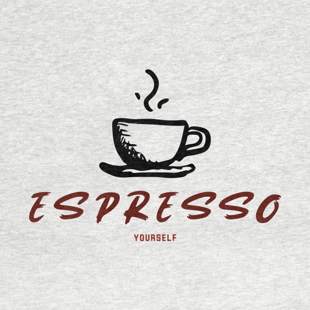Espresso Yourself by Andonaki